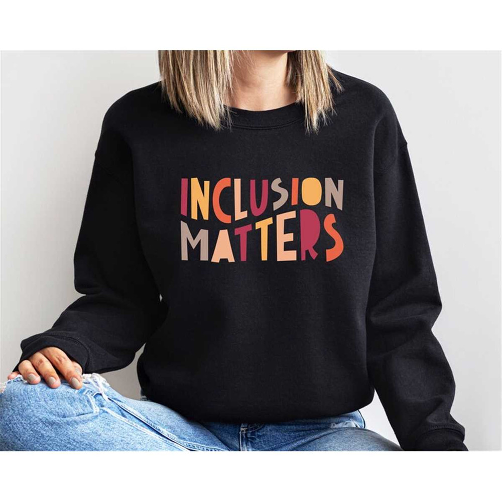 MR-3062023161125-inclusion-matters-sweatshirt-sped-teacher-sweatshirt-special-image-1.jpg