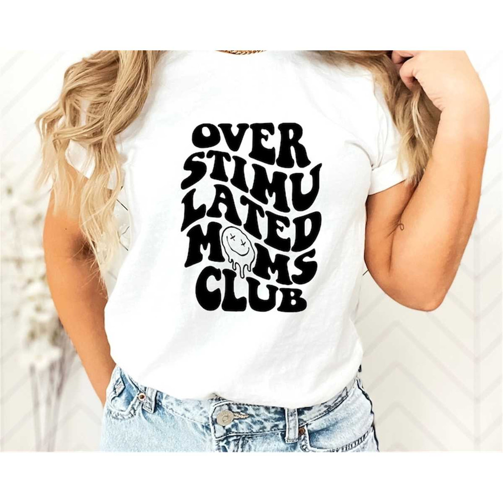 MR-3062023161914-overstimulated-moms-club-shirt-overstimulated-moms-image-1.jpg