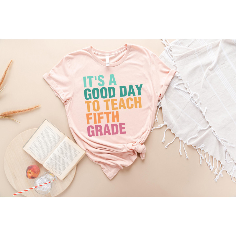 It's A Good Day To Teach Fifth Grade T-Shirt, Teacher Appreciation Gift Shirts, Fifth Grade Teacher Tshirt, 5th Grade Team, Back To School T - 3.jpg