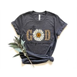 with god all things are possible shirt, religious shirt, christian shirt, bible verse shirt, inspirational shirt, church