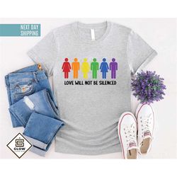 love will not be silenced shirt, gay pride shirt, lgbt proud tee, lesbian pride shirt, lgbt shirt, rainbow pride tee, le