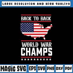 back-to-back world war champs us flag 4th of july svg, fourth of july svg american flag, independence day svg, digital