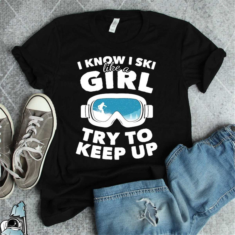 MR-306202316376-ski-like-a-girl-shirt-skiing-shirt-skier-gift-skier-tshirt-image-1.jpg