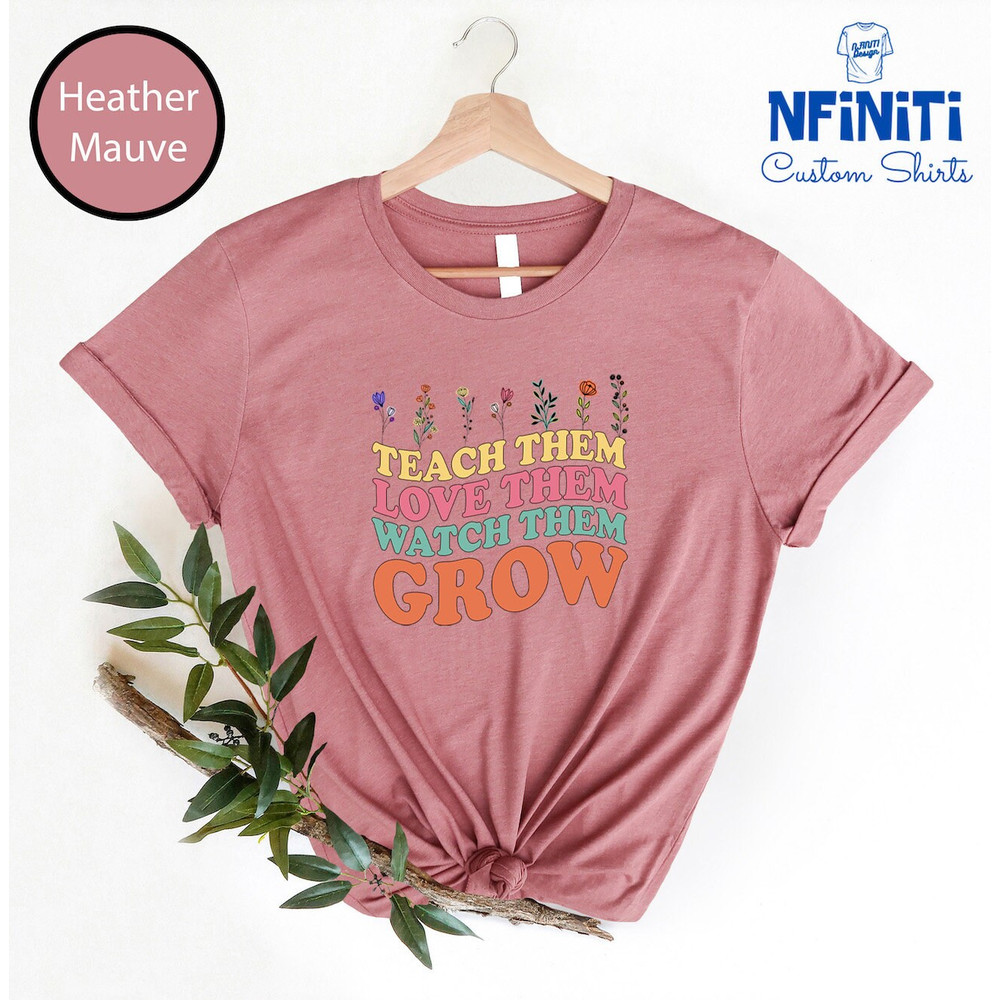 Teach Them Love Them Watch Them Grow T-shirt, Teacher Shirts, Teacher Groovy Gifts, RETRO Teacher Shirt, Teacher Life shirt, Teacher Gifts - 5.jpg
