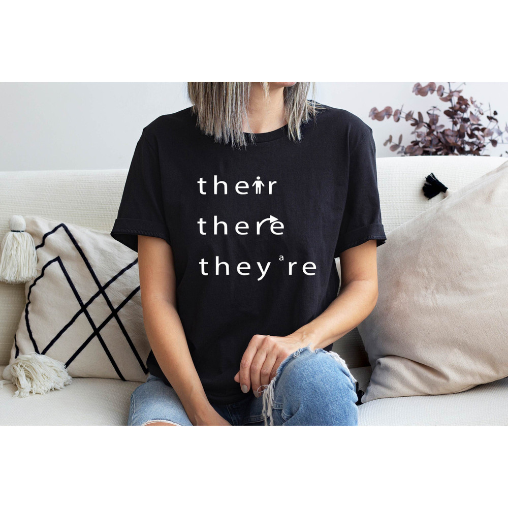 Teacher Shirt, They Their There, Teacher Gift, Teacher Appreciation Shirt, Gift For Teacher, Funny Teacher Shirt, Back to School TShirt - 3.jpg