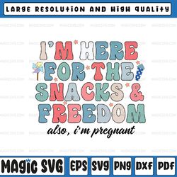 pregnancy announcement 4th of july png, i'm here for the snacks and freedom svg, independence day png, digital download