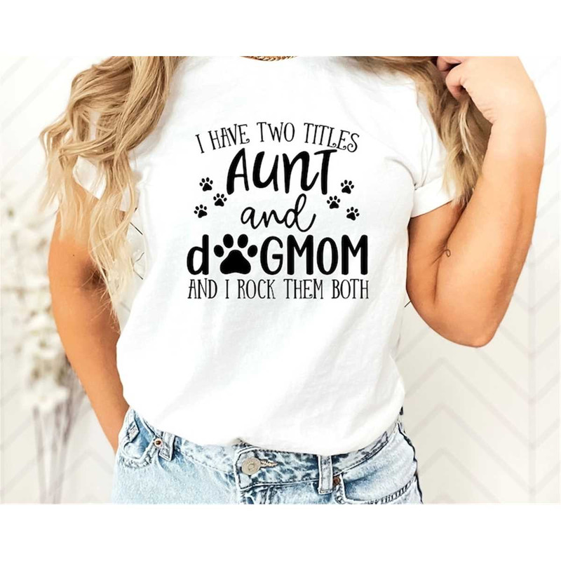 MR-306202316563-aunt-and-dog-mom-t-shirt-dog-lover-shirt-dog-lover-auntie-image-1.jpg