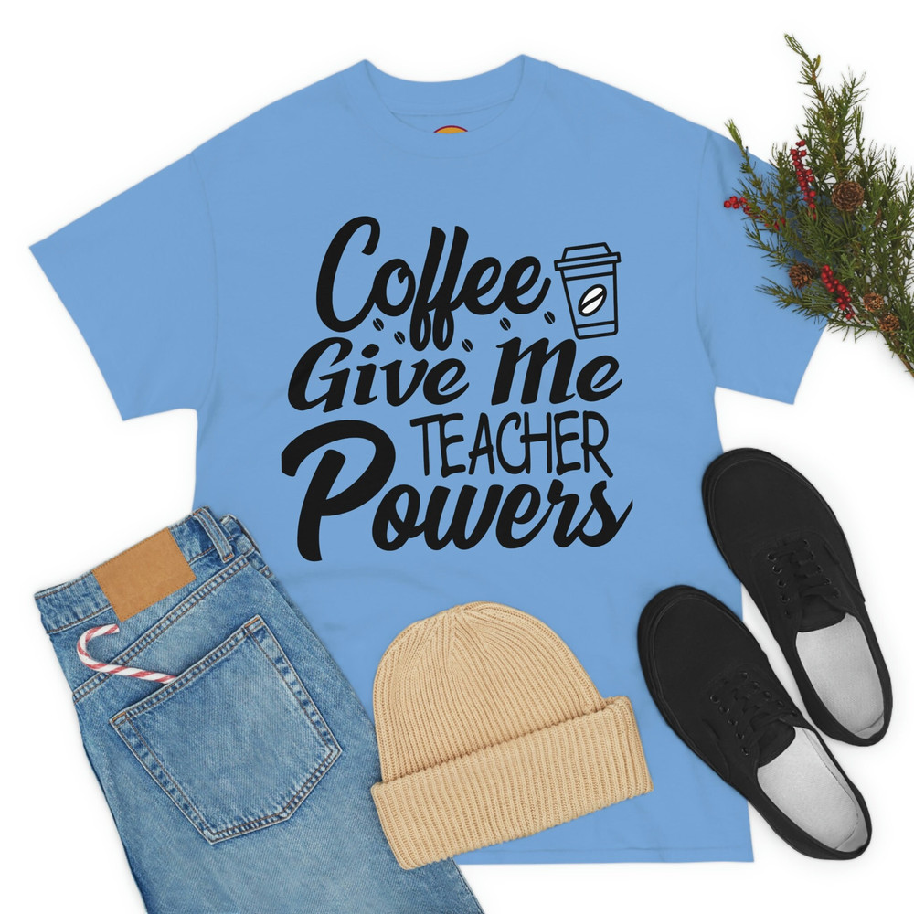Coffee Gives Me Teacher Powers T-shirt, Teacher Shirt, Long Sleeve, Teacher Gift, Teacher Life, Teacher Appreciation Shirt, Cute Teacher Tee - 4.jpg