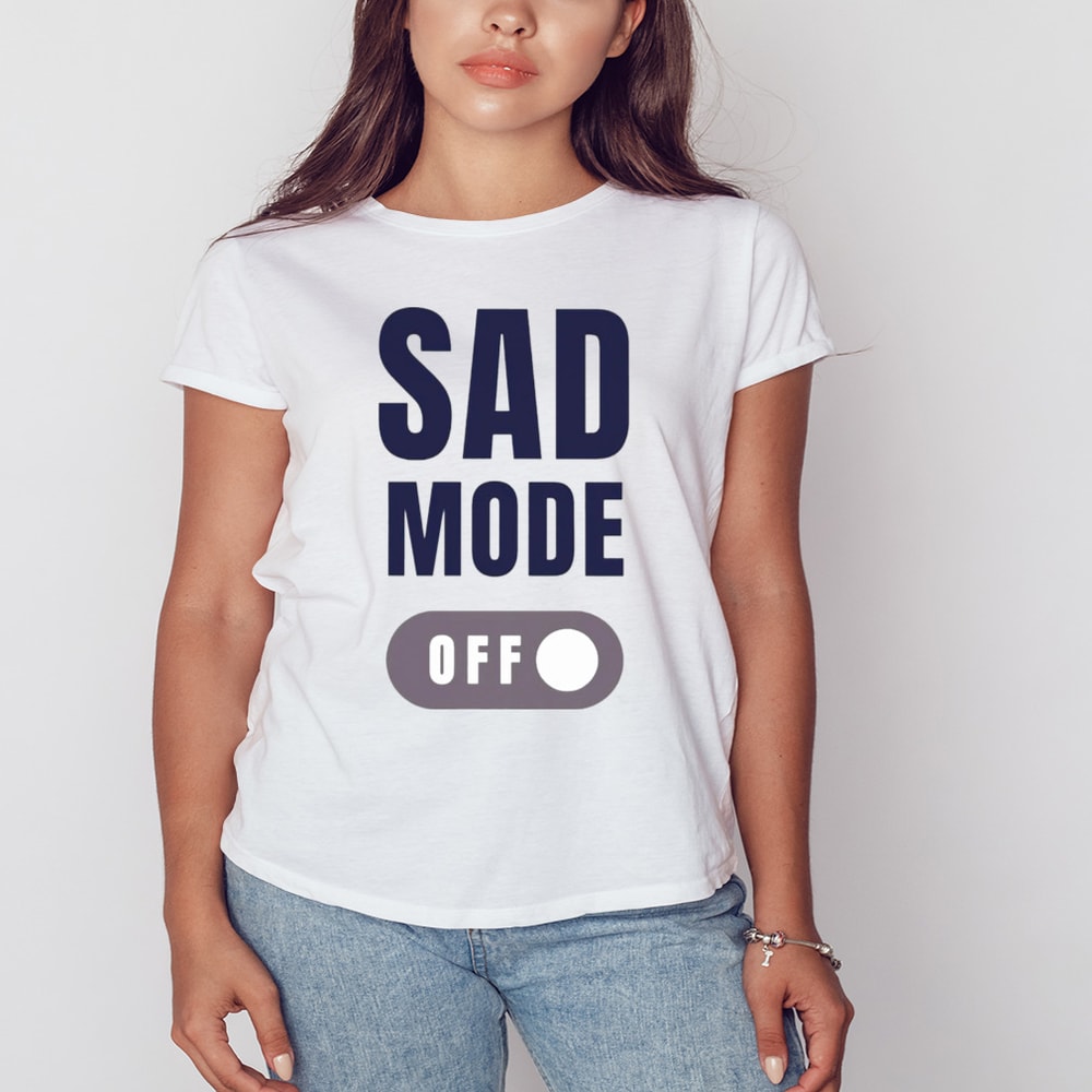 Sad mode off shirt, Shirt For Men Women, Graphic Design, Unisex Shirt
