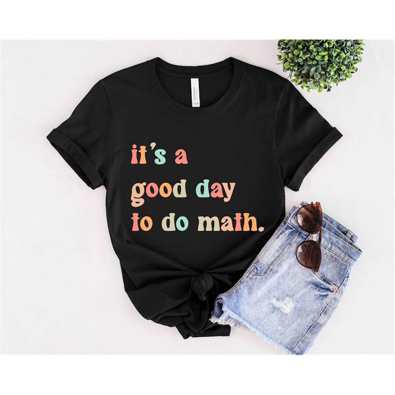 MR-306202317327-math-teacher-shirtits-a-good-day-to-do-math-shirtmath-image-1.jpg