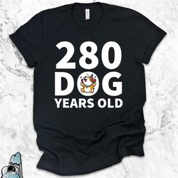 40th birthday shirt, 280 dog years old, forty years old shirt, 40th birthday gift, dog lover shirt, dog shirts, old age
