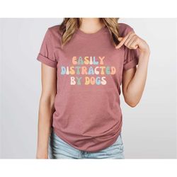 easily distracted by dogs unisex dog shirt cute dog paw shirt dog owners gifts funny dog shirt dog shirt for women cute