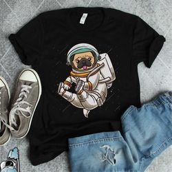 pug shirt, pug dog shirts, pug astronaut shirt, pet pug t-shirt, pug in space, pug gifts, outer space pug, astronaut pug