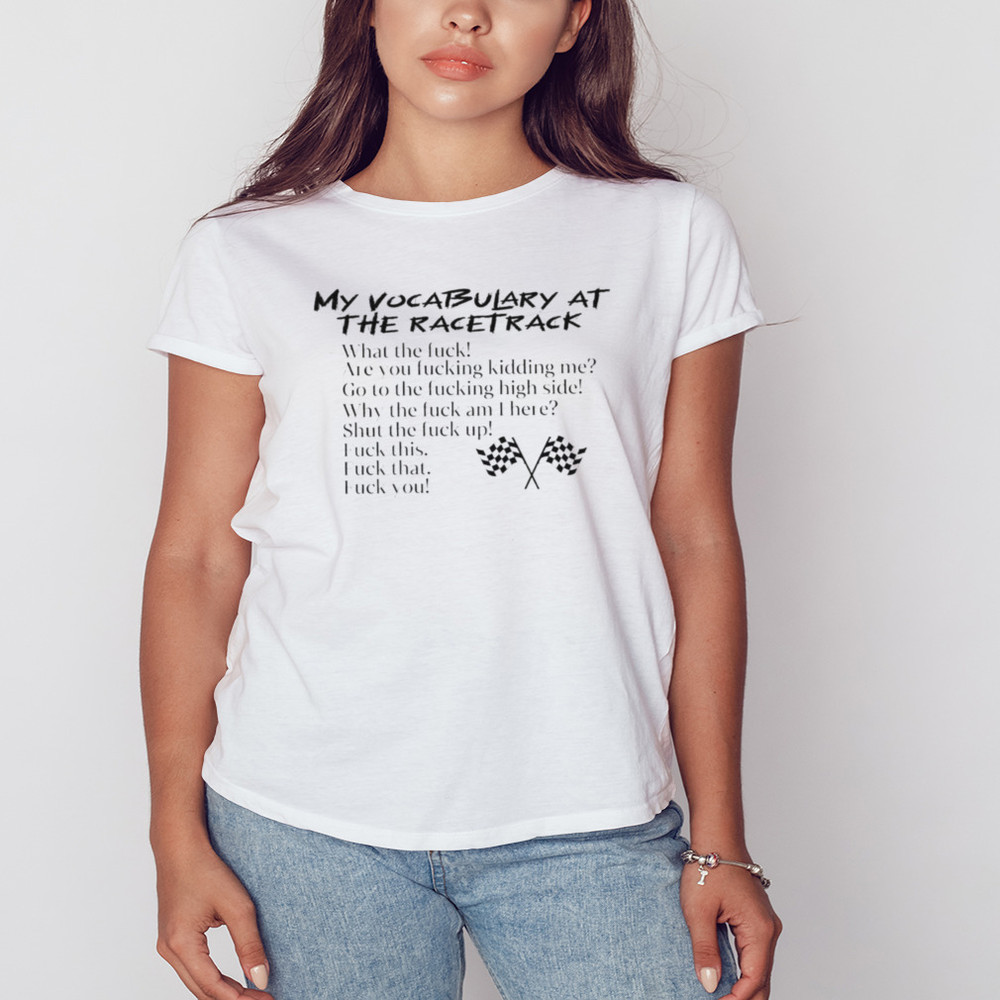My vocabulary at the racetrack shirt, Shirt For Men Women, Graphic Design, Unisex Shirt