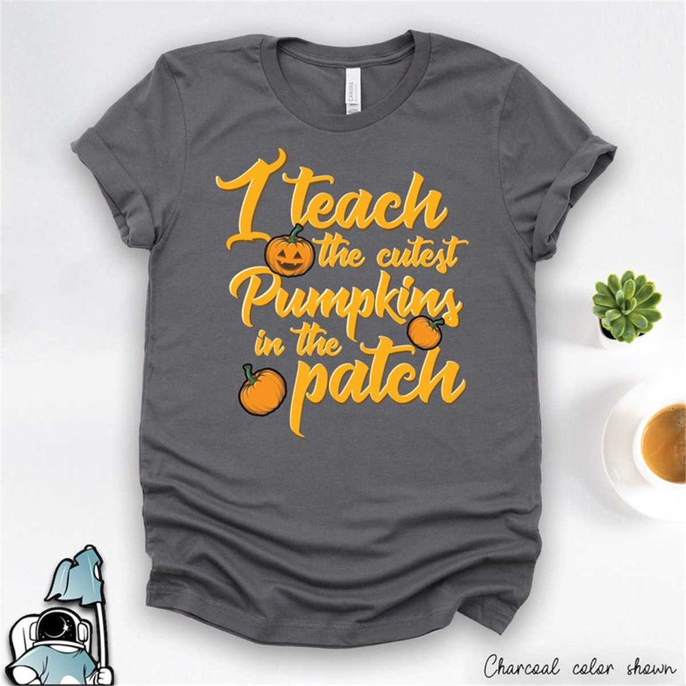 MR-3062023172635-halloween-teacher-shirt-teach-the-cutest-pumpkins-teacher-image-1.jpg