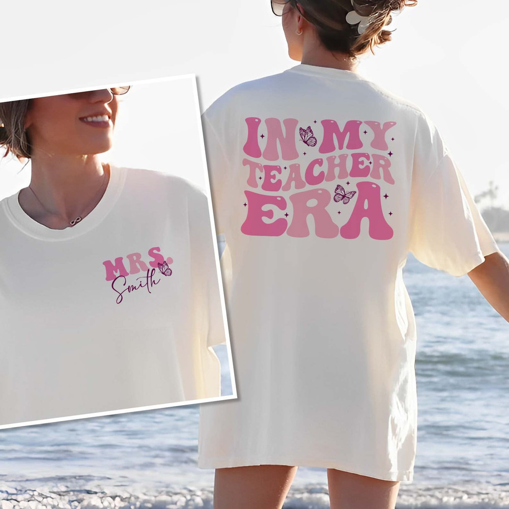 In My Teacher Era Shirt, In My Cool Teacher Era Shirt, Custom name Teacher shirt, Teacher Appreciation, Teacher Gift, Best Teacher Shirt - 5.jpg