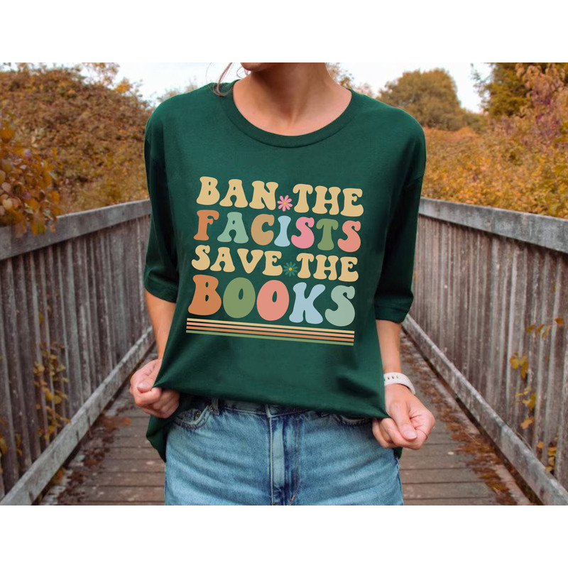 Librarian Shirt,Ban The Facists Save The Books,Banned Books Shirt,Reading Teacher,Read Shirt,Bookish Shirt,Bookworm Gift,Book Lovers Shirt - 8.jpg