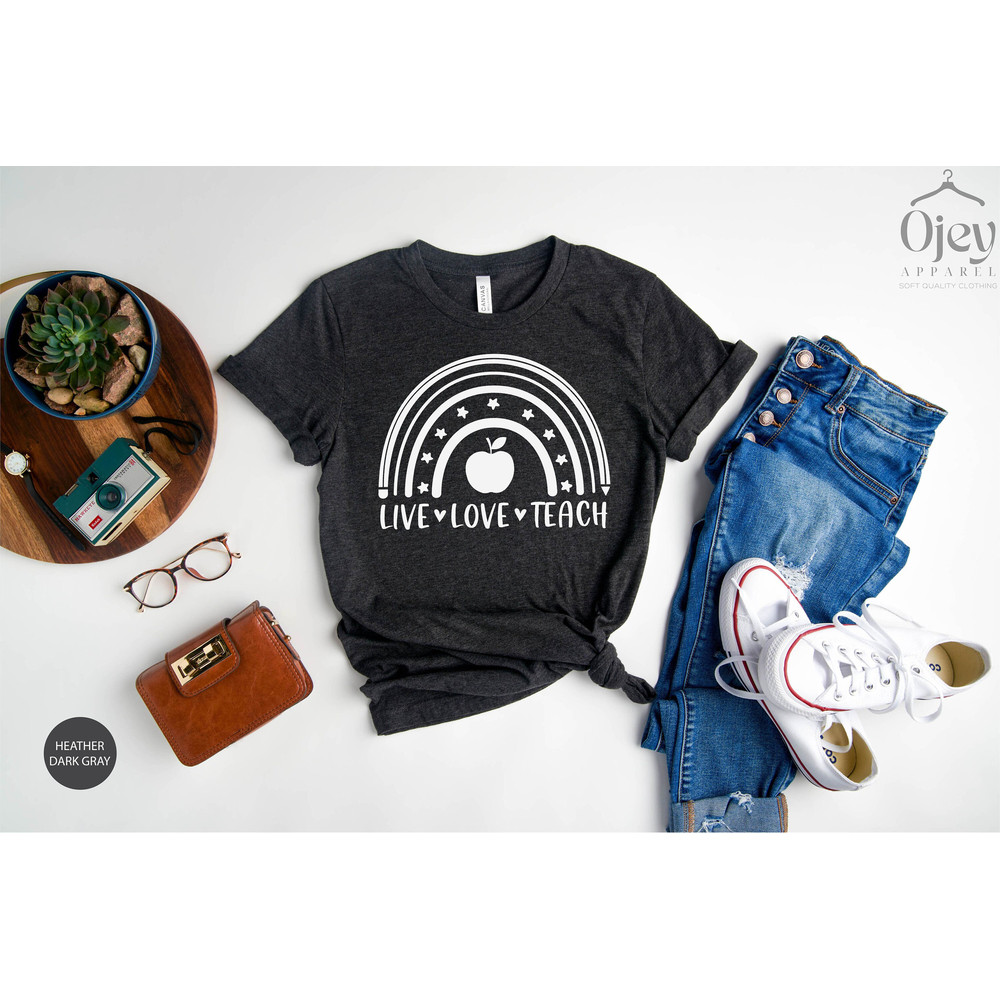 Live Love Teach Shirt, Teacher Shirts, Teacher T-shirts, Teacher Women Shirt, Gift for Teacher, Gift Appreciation Week Tee, Teacher Gift - 3.jpg