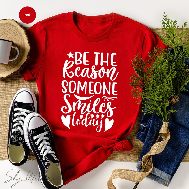 Motivational T-Shirt, Teacher TShirt, Be The Reason Someone Smiles Shirts, Inspirational Shirt, Positive Quotes, Dental Hygienist Tee - 8.jpg