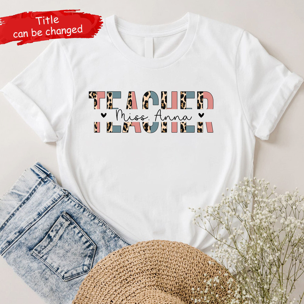 Personalized Teacher Name Shirt, Leopard Graphic T-Shirt, Teacher Gift, Custom Teacher Shirt, Women Teacher Tee, Teacher Gift - 1.jpg