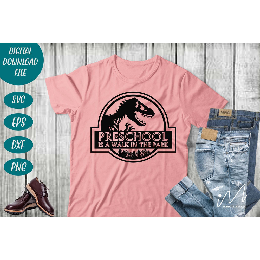 Preschool is a walk in the park svg, first grade teacher t shirt, kindergarten teacher t shirt, teacher cricut, Jurassic park svg, cut files - 4.jpg