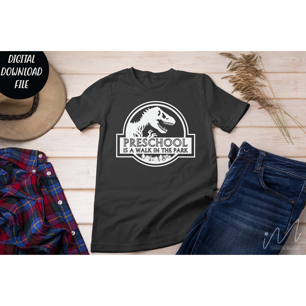 Preschool is a walk in the park svg, first grade teacher t shirt, kindergarten teacher t shirt, teacher cricut, Jurassic park svg, cut files - 8.jpg