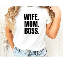 wife mom boss shirt, soft cotton unisex shirt, trendy shirts for mom, gift for mom, mothers day gift.