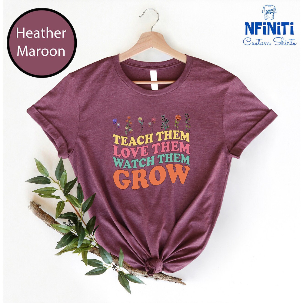 Teach Them Love Them Watch Them Grow T-shirt, Teacher Shirts, Teacher Groovy Gifts, RETRO Teacher Shirt, Teacher Life shirt, Teacher Gifts - 4.jpg
