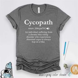 cycopath shirt, cycling shirt, cyclist gift, bicycle shirt, cycling gift, biking shirt, riding bikes, cycling addict, bi