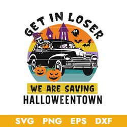 get in losers we're saving halloweentown svg, skeleton halloween svg, png dxf eps digital file