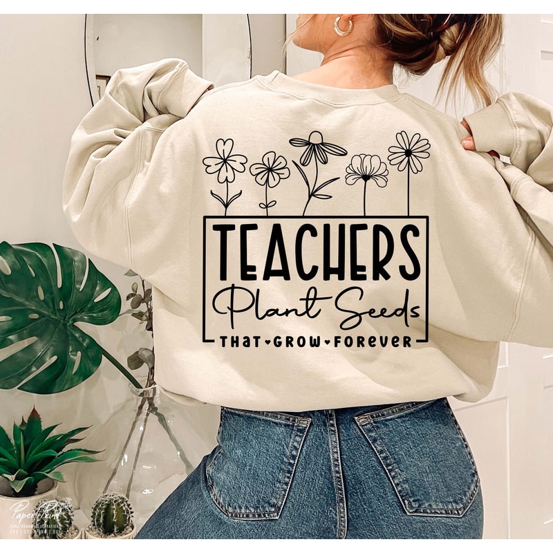 Teachers Plant Seeds That Grow Forever Svg, Teacher flower Svg, Gifts for teacher Svg, Funny Teacher Shirt Svg, Png Cutfile Digital Download - 4.jpg