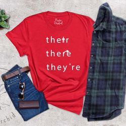 there theyre their shirt, funny grammar shirt,english teacher gift,funny teacher t-shirt,gift for teacher,funny teacher