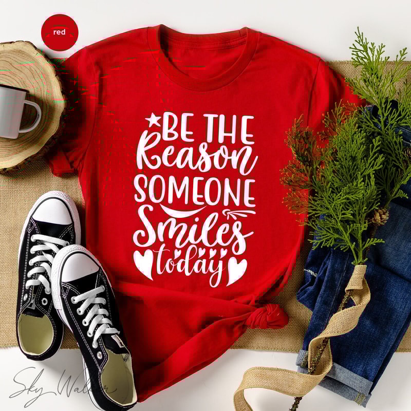 Motivational T-Shirt, Teacher TShirt, Be The Reason Someone Smiles Shirts, Inspirational Shirt, Positive Quotes, Dental Hygienist Tee - 8.jpg