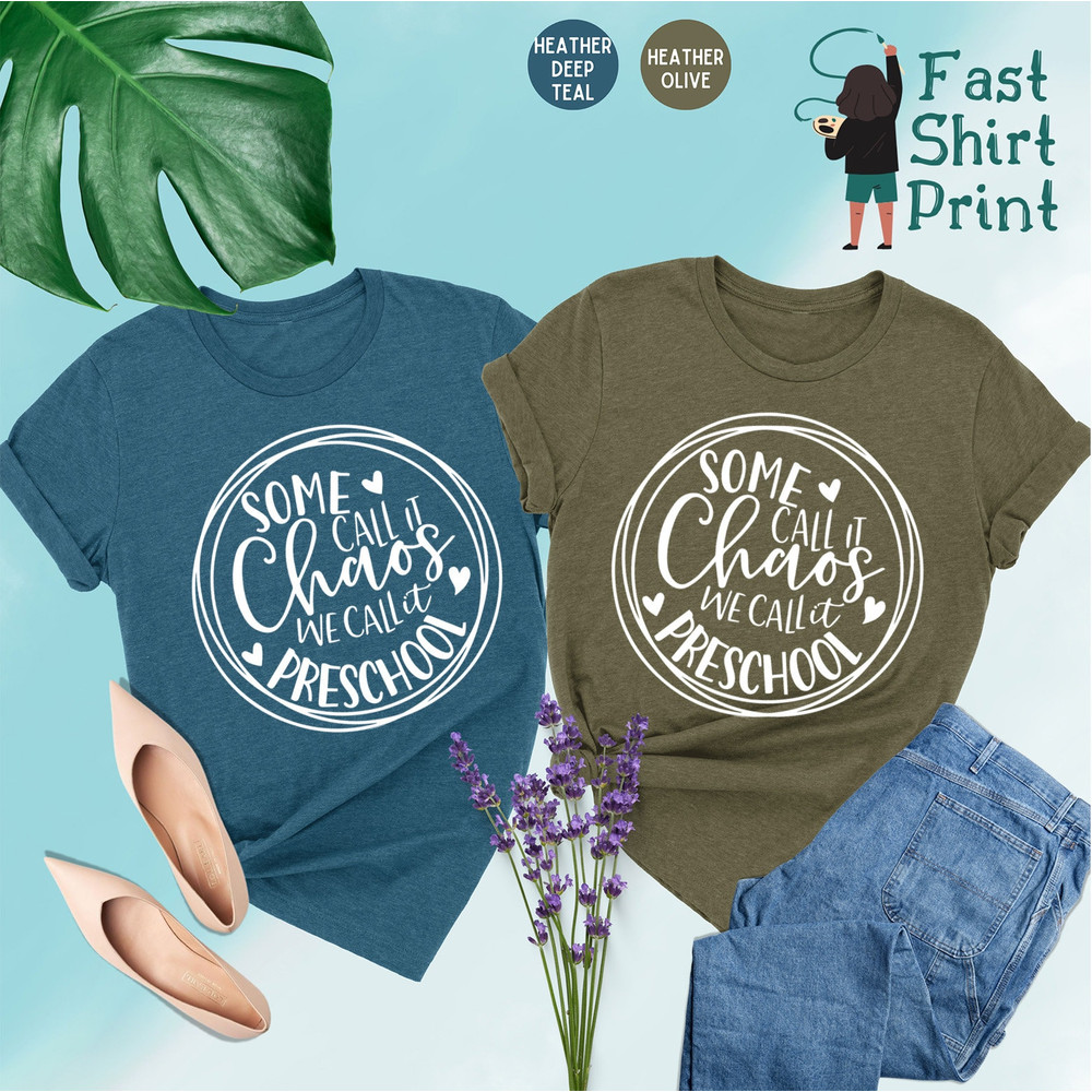 Some Call it Chaos We Call It Preschool Shirt, Preschool Teacher Shirt, Hello Preschool Shirt, Preschool Teacher Gift, Funny School Shirt - 5.jpg