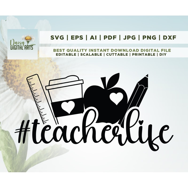 Teacher Life SVG, Cut File, Cricut, Commercial use, Silhouette, DXF file, Teacher Shirt, School Svg, teacher PNG, sublimation - 1.jpg