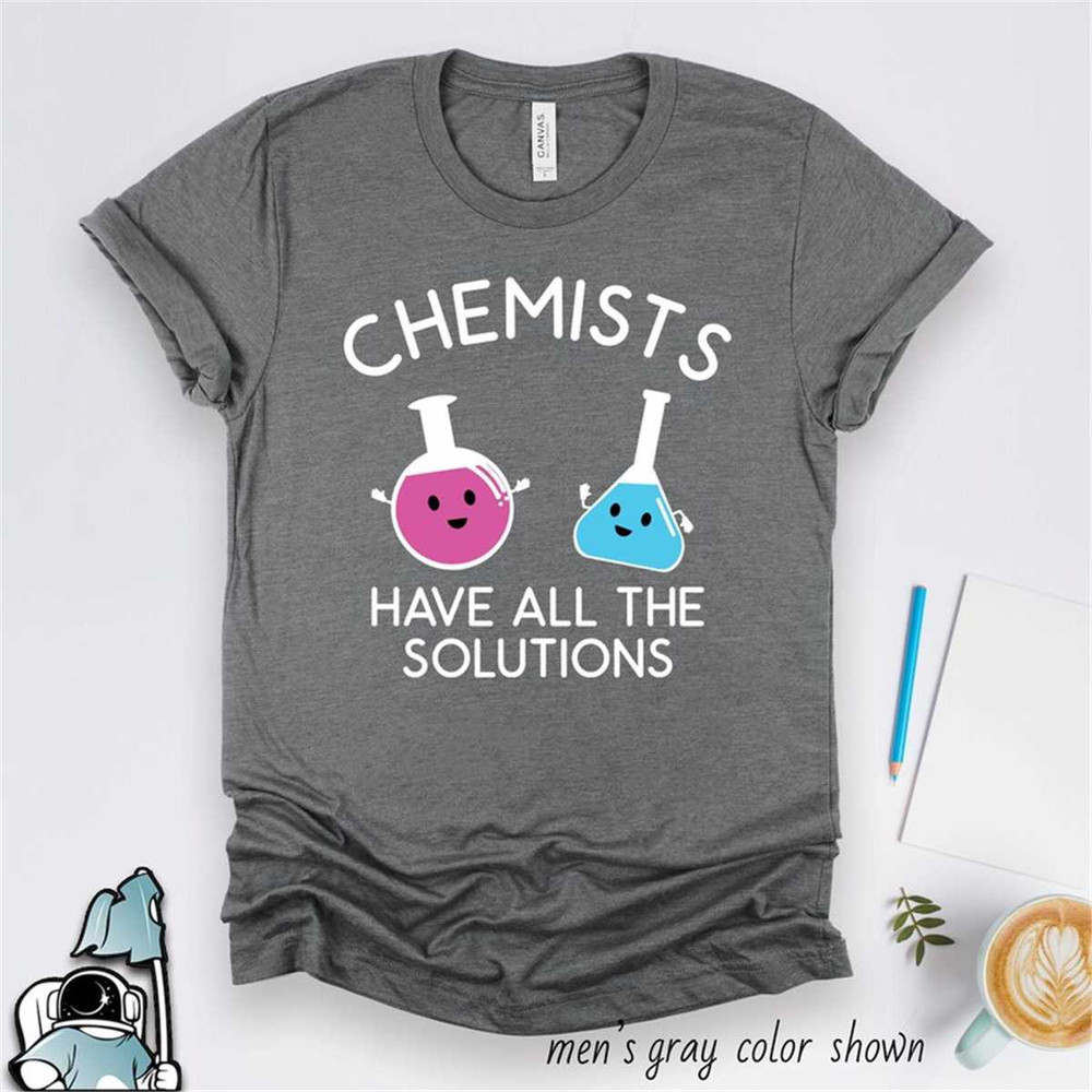 MR-306202319511-chemistry-teacher-shirt-chemists-have-all-the-solutions-image-1.jpg