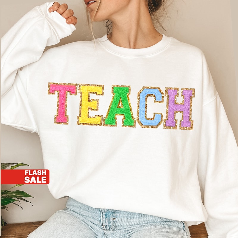 Teacher Sweatshirt, Teacher Shirts, Back to School Teacher Gift Ideas, TEACH Sweatshirt - 3.jpg