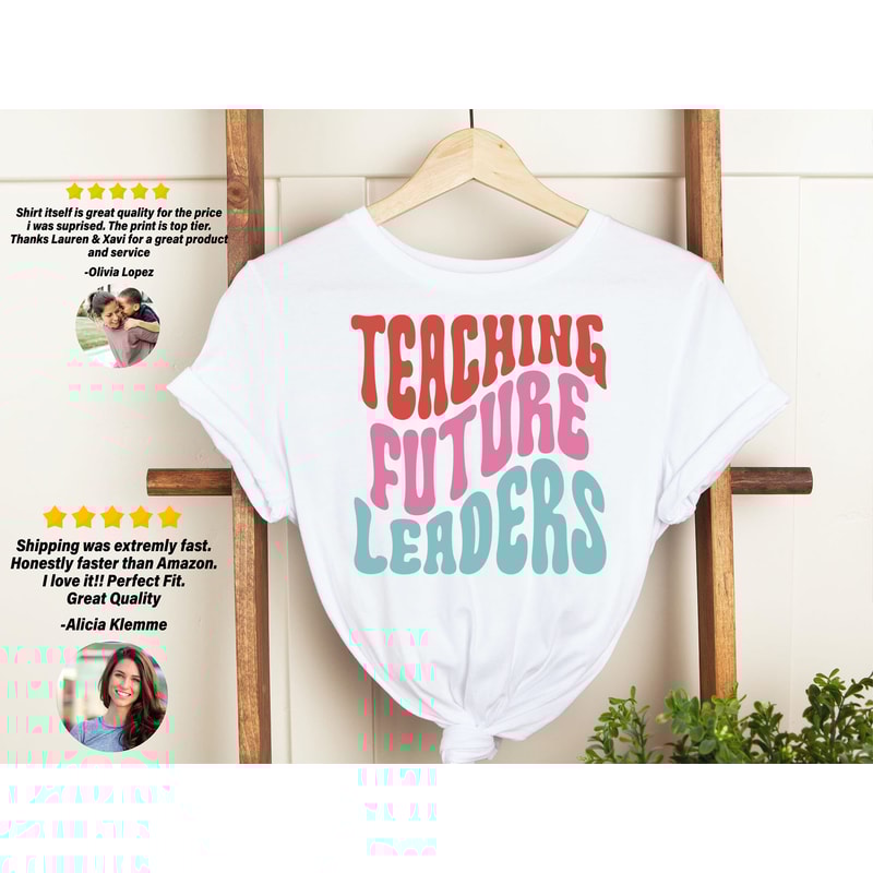 Teaching Future Leaders Shirt, Teacher shirt, Teaching Shirts, Cute Shirt for Teacher, Teacher Gifts, Teacher Tees, Future Teacher Gifts - 2.jpg
