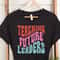 Teaching Future Leaders Shirt, Teacher shirt, Teaching Shirts, Cute Shirt for Teacher, Teacher Gifts, Teacher Tees, Future Teacher Gifts - 3.jpg