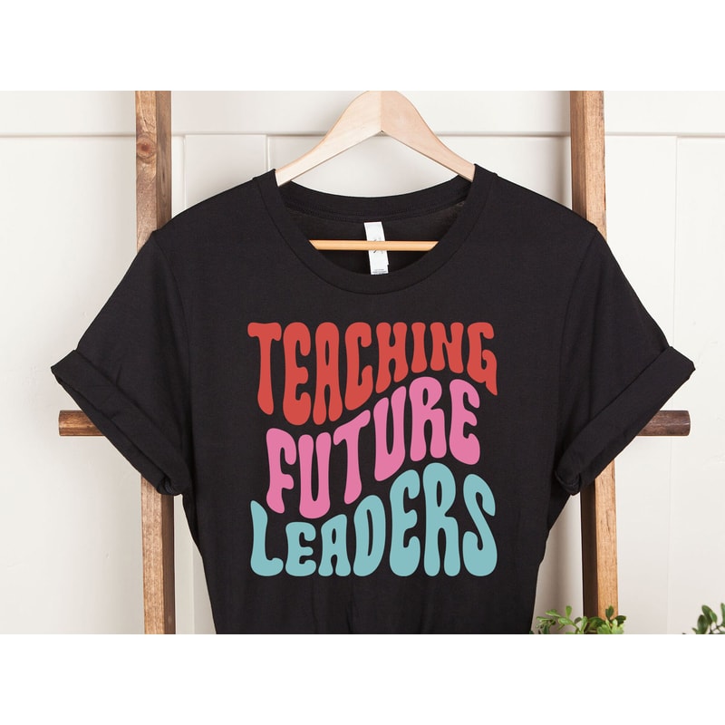 Teaching Future Leaders Shirt, Teacher shirt, Teaching Shirts, Cute Shirt for Teacher, Teacher Gifts, Teacher Tees, Future Teacher Gifts - 3.jpg