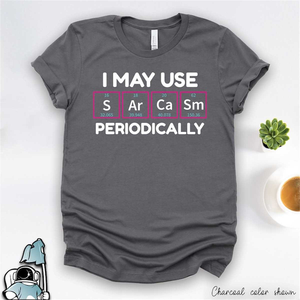 MR-306202319530-chemistry-shirt-chemistry-teacher-shirt-sarcasm-shirt-image-1.jpg
