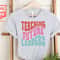 Teaching Future Leaders Shirt, Teacher shirt, Teaching Shirts, Cute Shirt for Teacher, Teacher Gifts, Teacher Tees, Future Teacher Gifts - 4.jpg