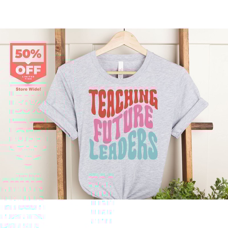 Teaching Future Leaders Shirt, Teacher shirt, Teaching Shirts, Cute Shirt for Teacher, Teacher Gifts, Teacher Tees, Future Teacher Gifts - 4.jpg