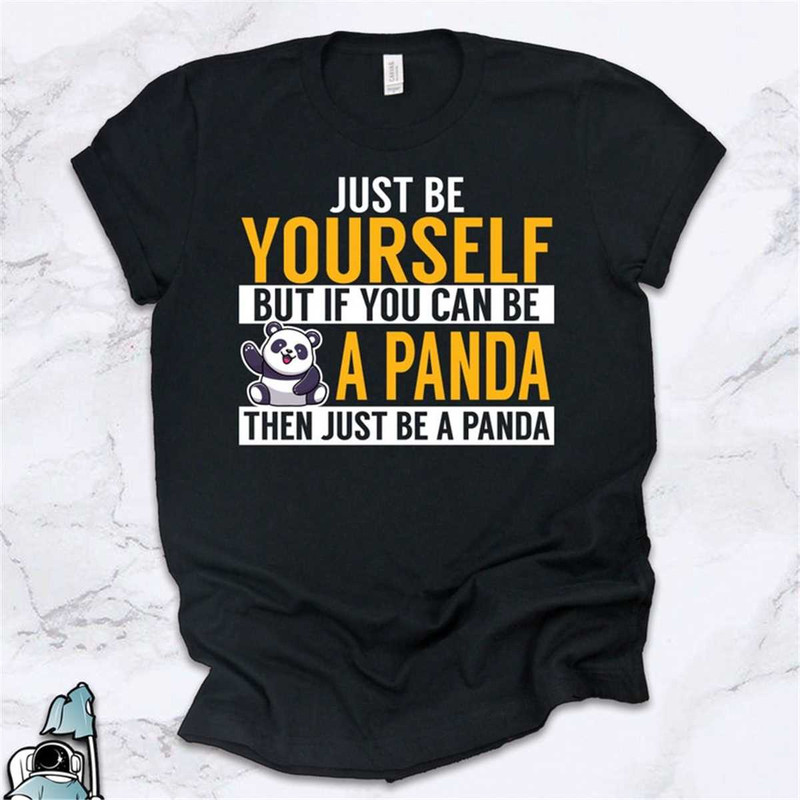 MR-306202320053-be-a-panda-shirt-cute-panda-tshirt-panda-gifts-animal-lover-image-1.jpg