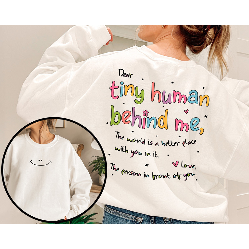 Dear Tiny Humans Behind Me, Teacher Sweatshirt, Inspirational Teacher Gift, Teacher Appreciation,Aesthetic Teacher Sweatshirt,Back To School - 2.jpg