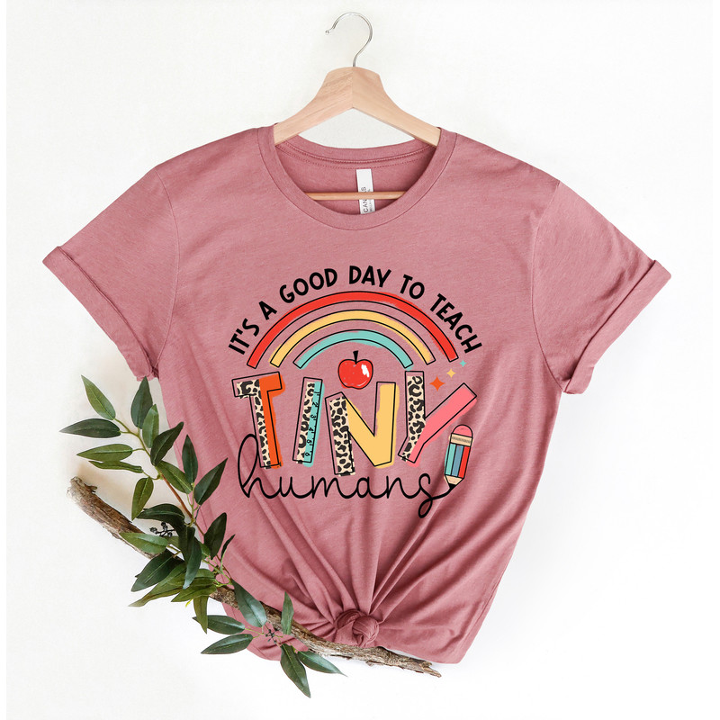 It's A Good Day To Teach Tiny Humans Shirt,Preschool Teacher Shirt,Back to School Shirt,Teacher Gift Shirt,Teacherlife Tee,Teacher T-Shirt - 3.jpg