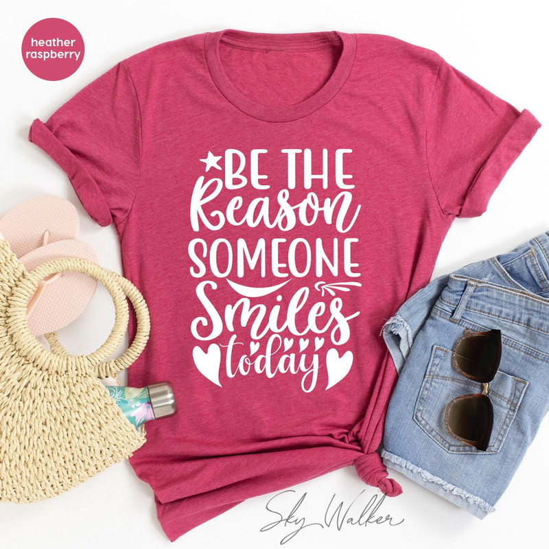 Motivational T-Shirt, Teacher TShirt, Be The Reason Someone Smiles Shirts, Inspirational Shirt, Positive Quotes, Dental Hygienist Tee - 7.jpg