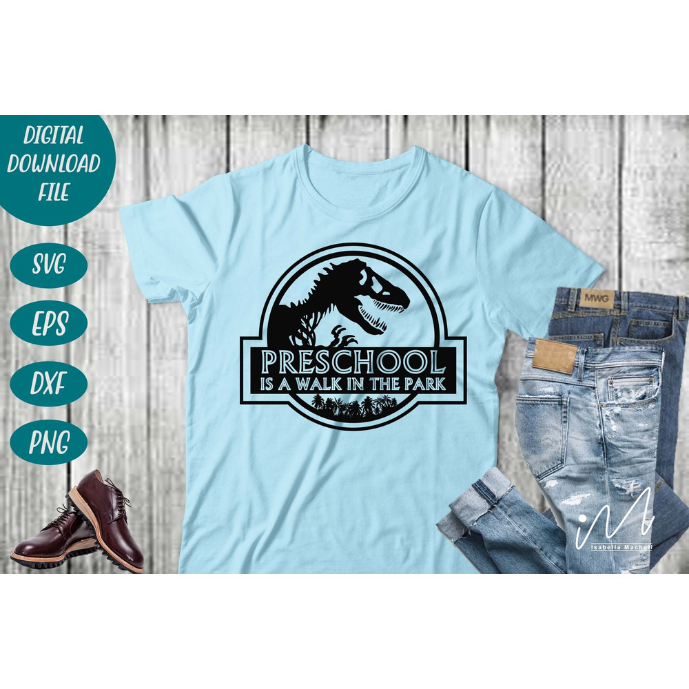 Preschool is a walk in the park svg, first grade teacher t shirt, kindergarten teacher t shirt, teacher cricut, Jurassic park svg, cut files - 1.jpg