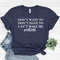 I'm Retired T-shirt, Retired T-Shirts, Retired 2022 Shirt, Retirement Gift, Teacher Retirement, I Dont Want To, I Dont Have To, #385 - 4.jpg