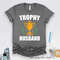 MR-306202321432-trophy-husband-shirt-husband-gift-anniversary-gift-marriage-image-1.jpg
